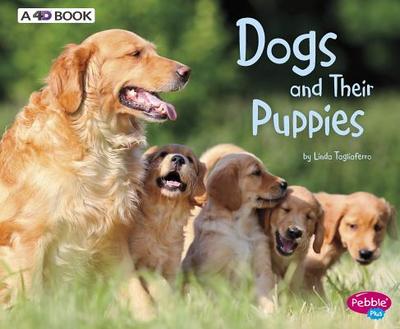 Dogs and Their Puppies: A 4D Book - Tagliaferro, Linda