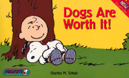 Dogs Are Worth It!