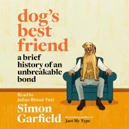 Dog's Best Friend: A Brief History of an Unbreakable Bond
