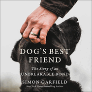 Dog's Best Friend Lib/E: The Story of an Unbreakable Bond