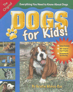 Dogs for Kids!: Everything You Need to Know about Dogs