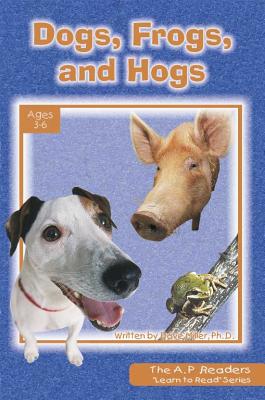 Dogs, Frogs, and Hogs - Miller, Dave