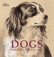 Dogs:History . Myth . Art: History . Myth . Art