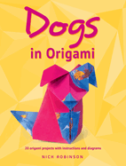 Dogs in Origami: 20 Origami Projects with Instructions and Diagrams