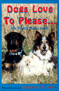 Dogs Love to Please... We Teach Them How: The Safe & Gentle Guide to Dog Obedience Training Through Interspecies Communication