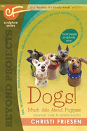 Dogs! Much ADO about Puppies: The Cf Sculpture Series Book 8