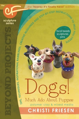 Dogs! Much ADO about Puppies: The Cf Sculpture Series Book 8 - Friesen, Christi