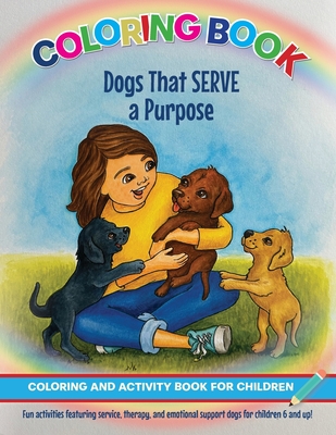 Dogs That Serve a Purpose: Coloring and Activity Book for Children - Ladouceur, Diane Lee, and Urban, Helle (Illustrator)