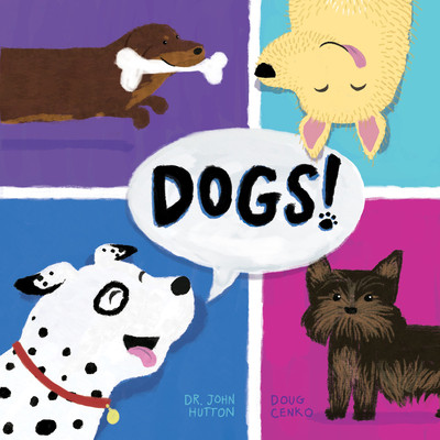 Dogs! - Hutton, John, Dr., and Cenko, Doug (Illustrator)