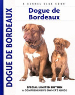 Dogue de Bordeaux: A Comprehensive Owner's Guide - Janish, Joseph, and Francais, Isabelle (Photographer)