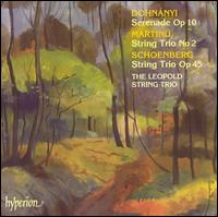 Dohnnyi: Serenade, Op. 10; Martinu: String Trio No. 2; Schoenberg: String Trio, Op. 45 - Leopold String Trio