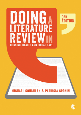Doing a Literature Review in Nursing, Health and Social Care - Coughlan, Michael, and Cronin, Patricia