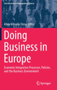 Doing Business in Europe: Economic Integration Processes, Policies, and the Business Environment