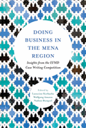 Doing Business in the Mena Region: Insights from the Efmd Case Writing Competition