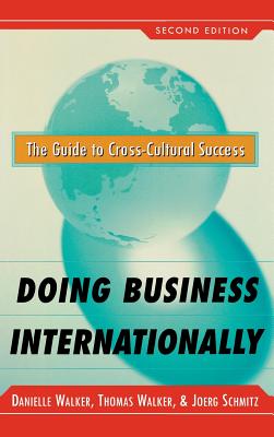 Doing Business Internationally, Second Edition: The Guide to Cross-Cultural Success - Walker, Danielle Medina, and Walker, Thomas, Dr.