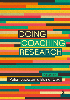 Doing Coaching Research - Jackson, Peter (Editor), and Cox, Elaine (Editor)