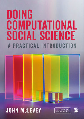 Doing Computational Social Science: A Practical Introduction - McLevey, John