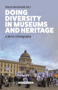 Doing Diversity in Museums and Heritage: A Berlin Ethnography