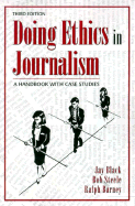 Doing Ethics in Journalism: A Handbook with Case Studies