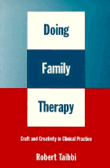 Doing Family Therapy: Craft and Creativity in Clinical Practice