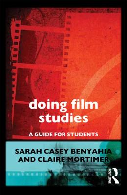 Doing Film Studies - Casey Benyahia, Sarah, and Mortimer, Claire