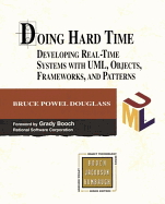 Doing Hard Time: Developing Real-Time Systems with UML, Objects, Frameworks, and Patterns (paperback) - Douglass, Bruce Powel