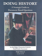 Doing History High School, Level G-H: A Strategic Guide to Document-Based Questions