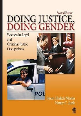 Doing Justice, Doing Gender: Women in Legal and Criminal Justice Occupations - Martin, Susan Ehrlich, and Jurik, Nancy C