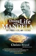 Doing Life with Mandela: My Prisoner, My Friend