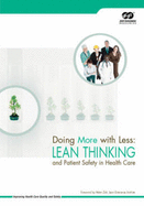 Doing More with Less: Lean Thinking and Patient Safety in Health Care - Jcr