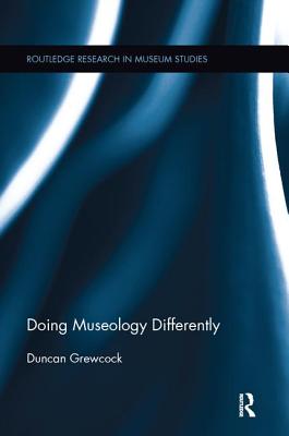 Doing Museology Differently - Grewcock, Duncan