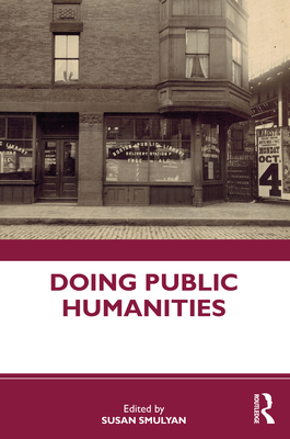 Doing Public Humanities - Smulyan, Susan (Editor)