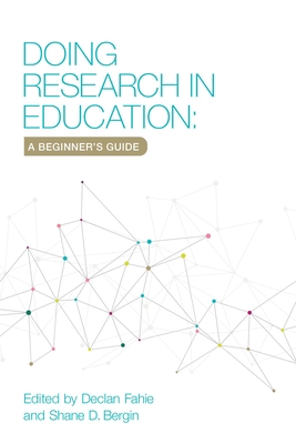 Doing Research in Education: A Beginner's Guide - Fahie, Declan (Editor)