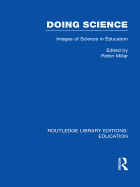 Doing Science (Rle Edu O): Images of Science in Science Education