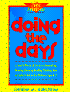 Doing the Days: A Year's Worth of Creative Journaling, Drawing, Listening, Reading, Thinking, Arts & Crafts for Children Ages 8-12 - Dahlstrom, Lorraine M