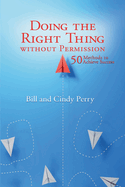 Doing the Right Thing Without Permission