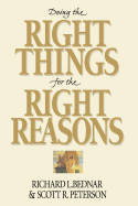 Doing the Right Things for the Right Reasons - Bednar, Richard L., and Peterson, Scott R.