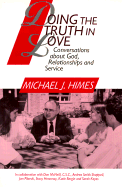 Doing the Truth in Love: Conversations about God, Relationships, and Service