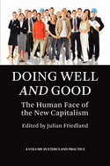 Doing Well and Good: The Human Face of the New Capitalism (Hc)