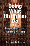 Doing What Historians Do: Reading, Researching, and Writing History