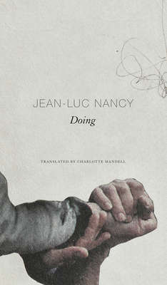 Doing - Nancy, Jean-Luc, and Mandell, Charlotte (Translated by)