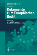 Dokumente Zum Europaischen Recht: Band 3: Kartellrecht (Bis 1957)