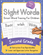 Dolch Second Grade Sight Words: Smart Word Tracing For Children. Distraction-Free Reproducibles for Teachers, Parents and Homeschooling