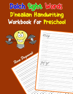 Dolch sight words D'nealian handwriting workbook for Preschool: Practice dnealian tracing and writing penmaship skills