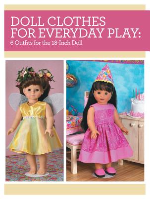 Doll Clothes for Everyday Play: 6 Outfits for the 18-Inch Doll - Hinds, Joan