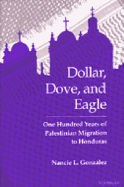 Dollar, Dove, and Eagle: One Hundred Years of Palestinian Migration to Honduras