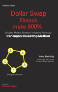 Dollar Swap Fintech make 800% (Assets Market Rotation investing Formula) Pentagon Investing Method: Tears of Japan