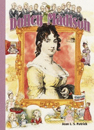 Dolley Madison - Patrick, Jean L S