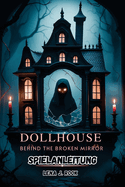 Dollhouse Behind the Broken Mirror Spielanleitung: Expertentipps, Kampftaktiken und Story-Analysen fr jeden Spieler