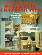 Dollhouse Crafting Tips from Nutshell News - Raymond, Kathleen Zimmer, and Newman, Jim, and Kraszewski, Andrea L (Editor)